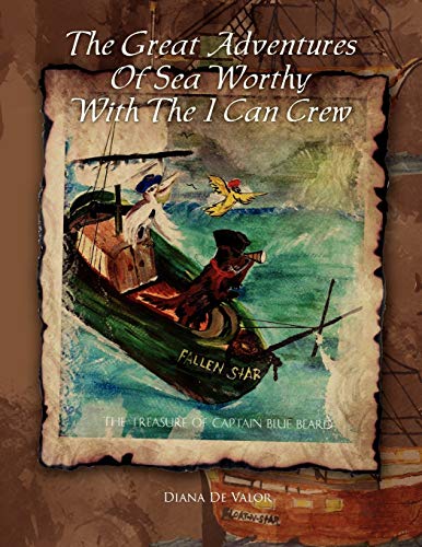 The Great Adventures of Sea Worthy with the I Can Crew: The Treasure of Captain Blue Beard