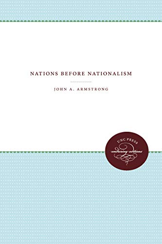 Nations Before Nationalism (UNC Press Enduring Editions)