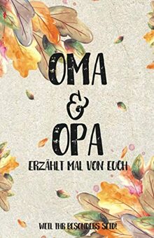 Oma & Opa - erzählt mal von euch: Weil ihr besonders seid!