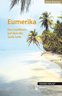 Eumerika: Das InselReich auf dem die Seele heilt von Resoma, Almut | Buch | Zustand gut