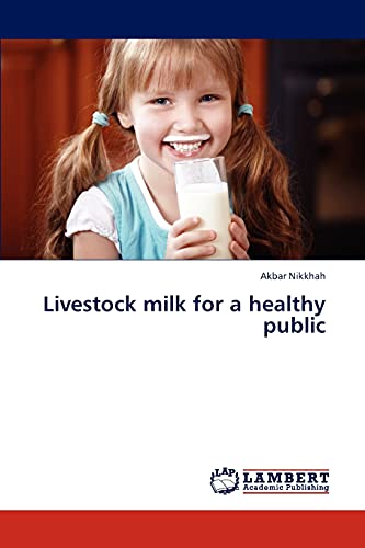 Livestock milk for a healthy public