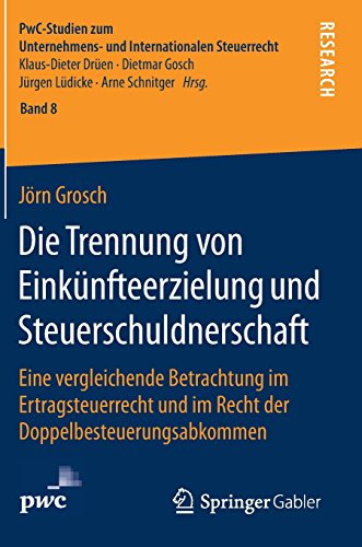 Die Trennung von Einkünfteerzielung und Steuerschuldnerschaft: Eine vergleichende Betrachtung im Ertragsteuerrecht und im Recht der ... und Internationalen Steuerrecht, Band 8)