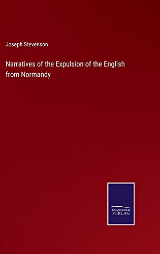 Narratives of the Expulsion of the English from Normandy