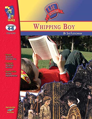 The Whipping Boy, by Sid Fleischman Lit Link Grades 4-6 (Lit Links)