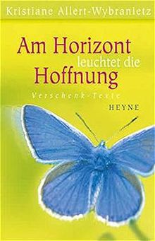 Am Horizont leuchtet die Hoffnung: Verschenk-Texte