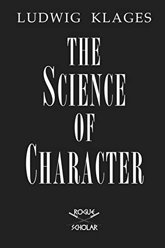 Ludwig Klages The Science Of Character