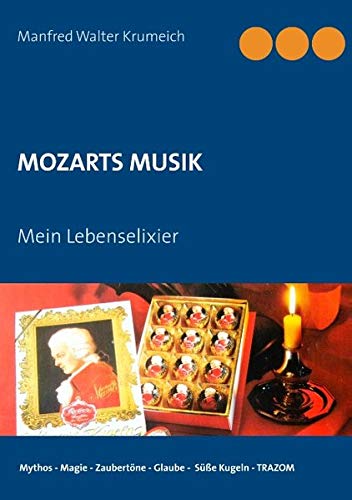 Mozarts Musik: Mein Lebenselixier