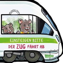 Mein kleiner Fahrzeugspaß: Einsteigen bitte! Der Zug fährt ab!: Lustiges Reimebuch mit Klappen in ICE-Anmutung - ab 18 Monaten