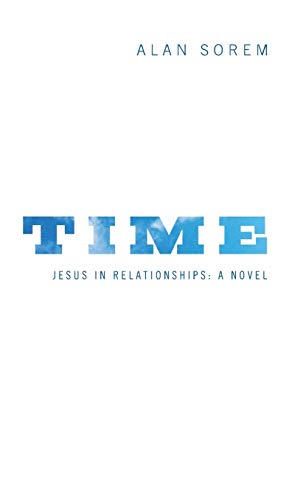 Time: Jesus in Relationships: A Novel