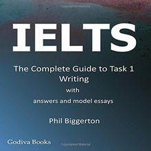 Ielts - The Complete Guide to Task 1 Writing von Phil Biggerton ...