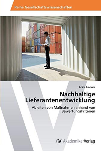 Nachhaltige Lieferantenentwicklung: Ableiten von Maßnahmen anhand von Bewertungskriterien