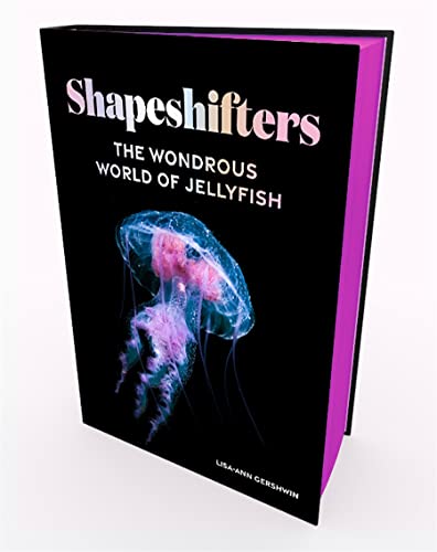 Lisa-ann Gershwin Shapeshifters, The Wondrous World Of Jellyfish
