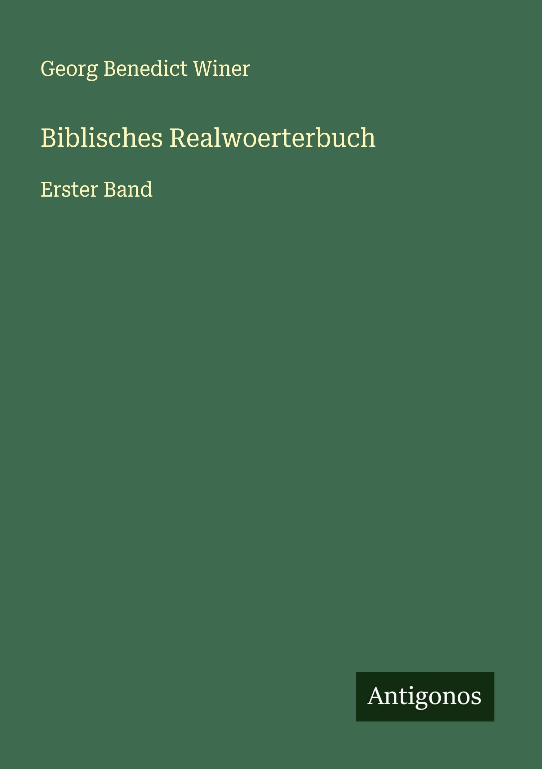 Biblisches Realwoerterbuch: Erster Band