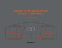 Architektur als soziales Handeln: – am Beispiel Gunter Wratzfeld