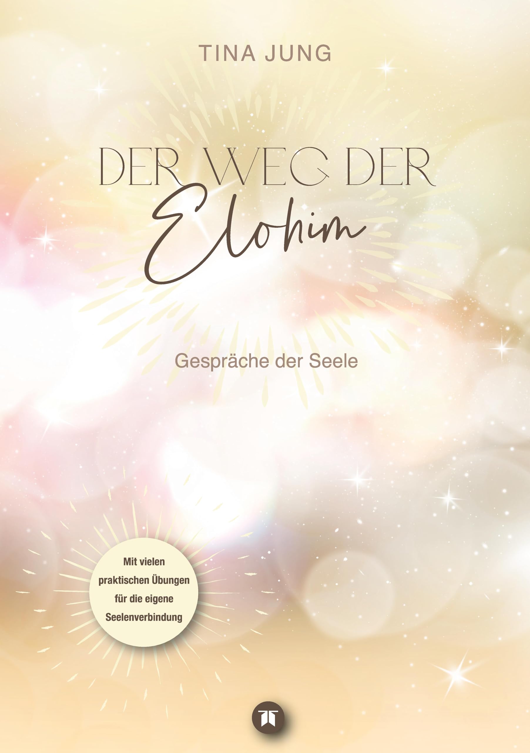 Der Weg der Elohim: Gespräche der Seele