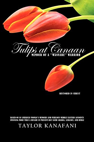 Tulips at Canaan: Memoir of a ''wannabe'' warrior
