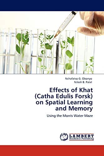 Effects of Khat (Catha Edulis Forsk) on Spatial Learning and Memory: Using the Morris Water Maze