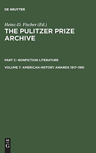 American History Awards 1917–1991: From Colonial Settlements to the Civil Rights Movements (The Pulitzer Prize Archive. Nonfiction Literature)