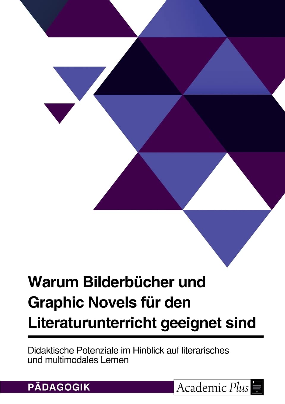 Warum Bilderbücher und Graphic Novels für den Literaturunterricht geeignet sind. Didaktische Potenziale im Hinblick auf literarisches und multimodales ... vom Fuchs, der den Verstand verlor (Baltsc