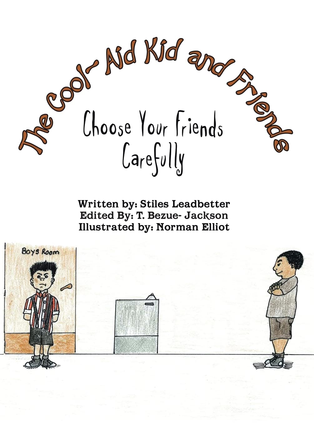 The Cool-Aid Kid and Friends: Choose Your Friends Carefully