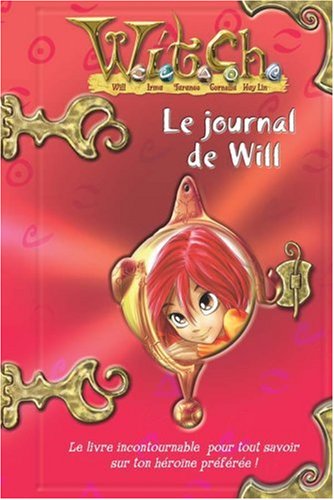 Le journal de Will : aventures & secrets d'une Witch