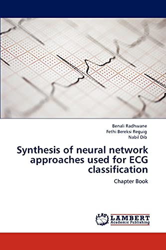 Synthesis of neural network approaches used for ECG classification: Chapter Book