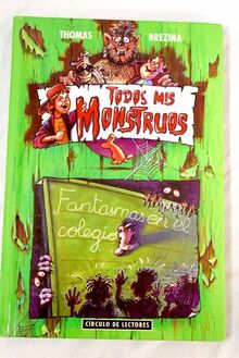 Todos mis monstruos. Fantasmas en el colegio [Hardcover] Brezina, Thomas