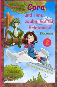 Cora und ihre zauberhaften Erlebnisse - Teil 2 - Gutenachtgeschichten