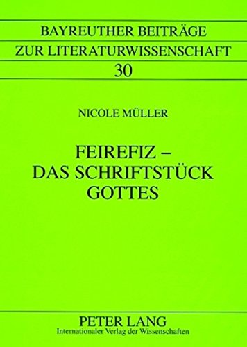 Feirefiz - Das Schriftstück Gottes (Bayreuther Beiträge zur Literaturwissenschaft)