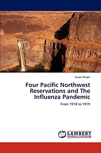 Four Pacific Northwest Reservations and The Influenza Pandemic: From 1918 to 1919