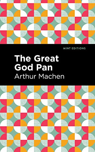 The Great God Pan (Mint Editions―Horrific, Paranormal, Supernatural and Gothic Tales)