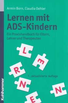 Lernen mit ADS-Kindern: Ein Praxishandbuch für Eltern, Lehrer und Therapeuten