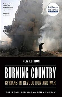 Burning Country - New Edition: Syrians in Revolution and War