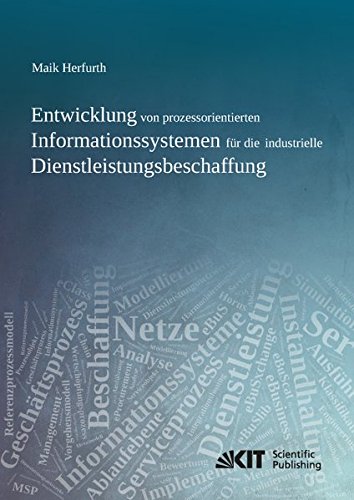 Entwicklung von prozessorientierten Informationssystemen fuer die industrielle Dienstleistungsbeschaffung: Dissertationsschrift