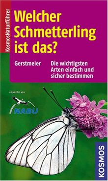 Welcher Schmetterling ist das?: Die wichtigsten Arten einfach und sicher bestimmen