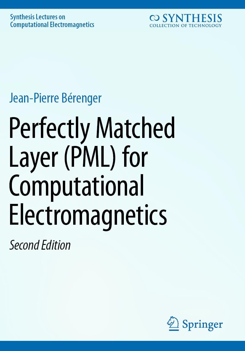 Perfectly Matched Layer (PML) for Computational Electromagnetics