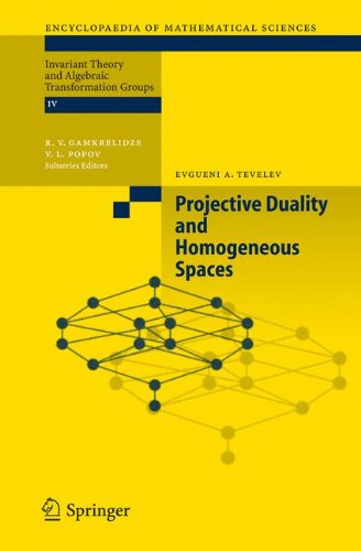 Projective Duality and Homogeneous Spaces (Encyclopaedia of Mathematical Sciences, Band 133)