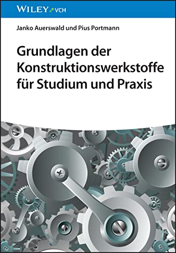 Auerswald, Janko: Grundlagen der Konstruktionswerkstoffe für Studium und Praxis