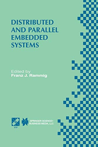 Distributed and Parallel Embedded Systems: Ifip Wg10.3/Wg10.5 International Workshop On Distributed And Parallel Embedded Systems (Dipes'98) October . ... and Communication Technology, 25, Band 25)