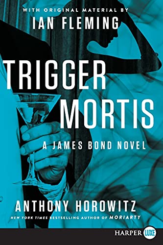 Trigger Mortis: With Original Material by Ian Fleming (James Bond)