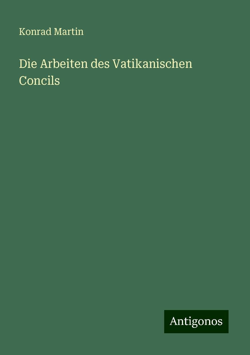 Die Arbeiten des Vatikanischen Concils