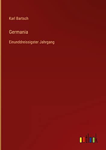 Germania: Einunddreissigster Jahrgang