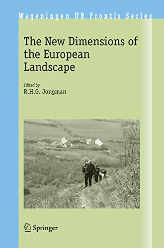 The New Dimensions of the European Landscapes (Wageningen UR Frontis Series, 4, Band 4)