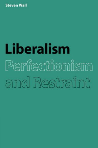 Liberalism, Perfectionism Restraint