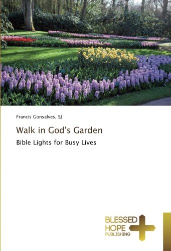 Walk in God's Garden: Bible Lights for Busy Lives