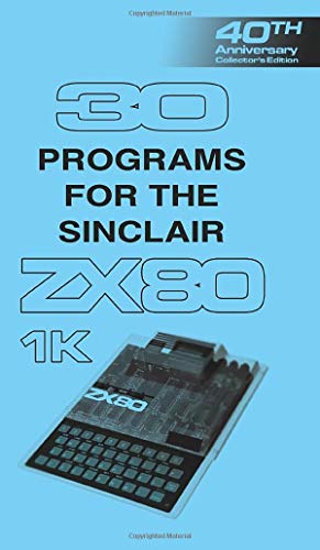 30 Programs for the Sinclair ZX80 (Retro Reproductions, Band 7)