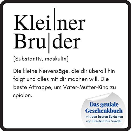Kleiner Bruder: Das geniale Geschenkbuch mit den besten Sprüchen von Einstein bis Gandhi. Das perfekte Geschenk zum Geburtstag oder zu Weihnachten