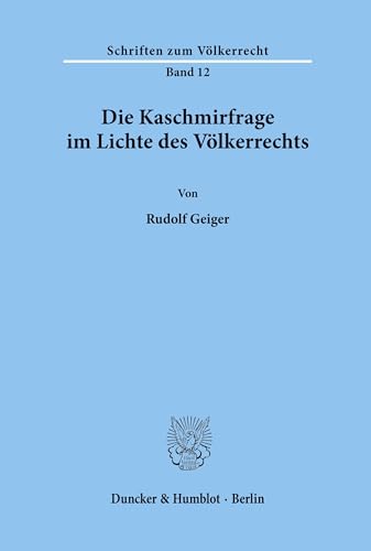 Die Kaschmirfrage im Lichte des Völkerrechts. (Schriften zum Völkerrecht; SVR 12): Dissertationsschrift