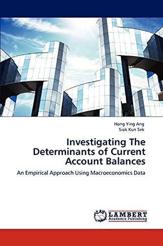 Investigating The Determinants of Current Account Balances: An Empirical Approach Using Macroeconomics Data
