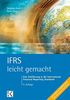 IFRS - leicht gemacht: Eine Einführung in die International Financial Reporting Standards